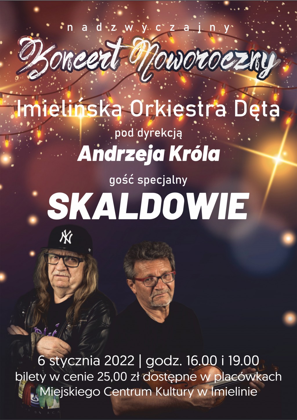 Koncert Noworoczny – Imielińska Orkiestra Dęta pod dyr.Andrzeja Króla i Skaldowie 6 stycznia (czwartek) – godz. 16:00 oraz 19:00 Dom Kultury Sokolnia