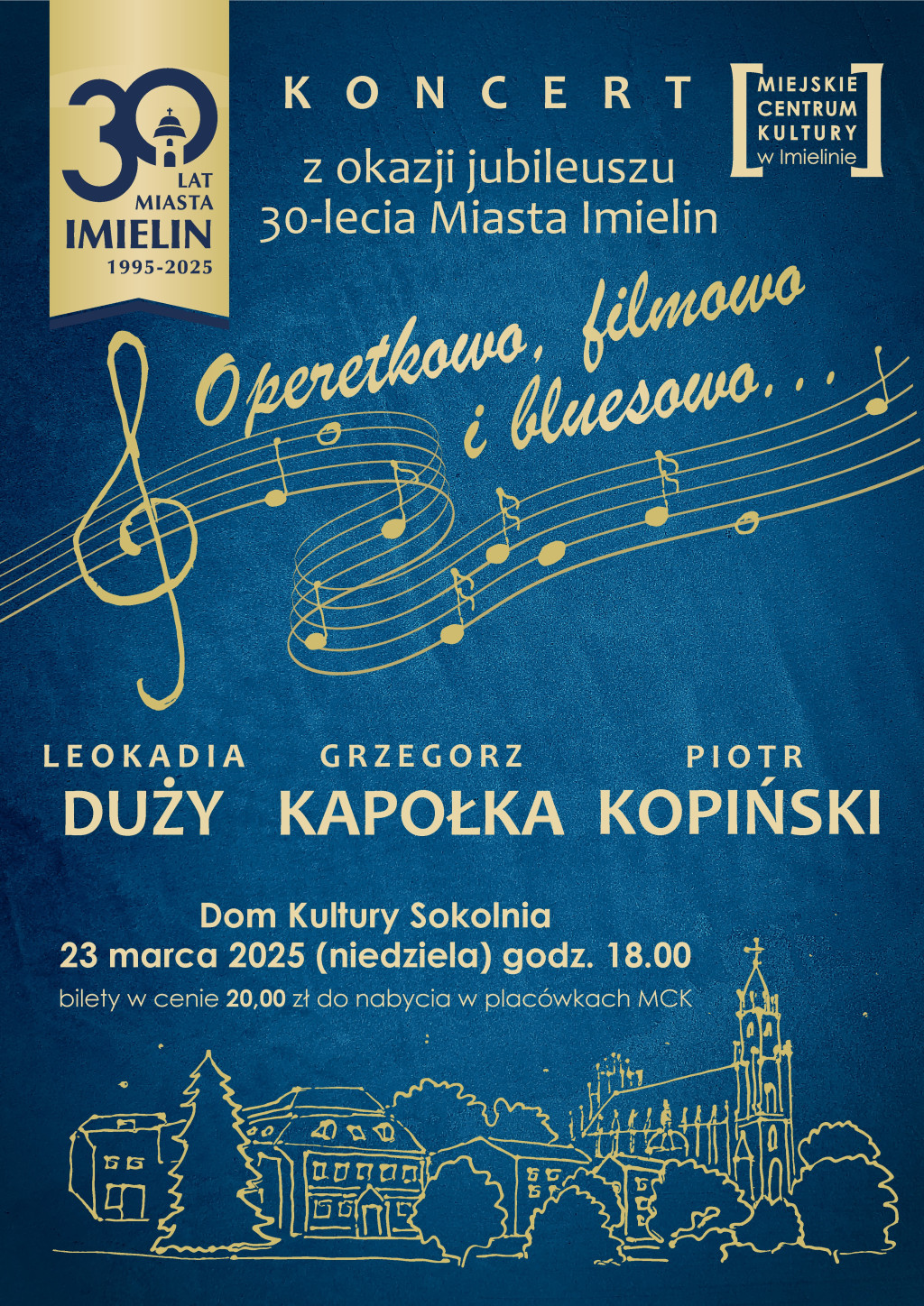 23 marca (niedziela) – godz. 18:00 - Dom Kultury „Sokolnia” – Koncert z okazji Jubileuszu 30-lecia Miasta Imielin