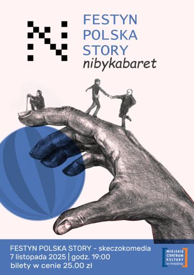 07 listopada (piątek) – godz. 19:00 - Dom Kultury „Sokolnia” – „Festyn Polska Story”